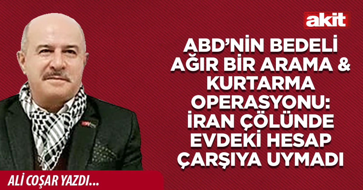 ABD’NİN BEDELİ AĞIR BİR ARAMA & KURTARMA OPERASYONU: İRAN ÇÖLÜNDE EVDEKİ HESAP ÇARŞIYA UYMADI 