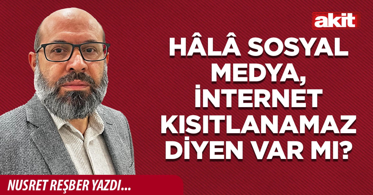 Hâlâ sosyal medya, internet kısıtlanamaz diyen var mı?