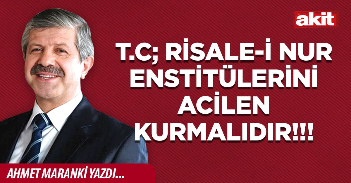 T.C; Risale-i Nur enstitülerini acilen kurmalıdır!!!