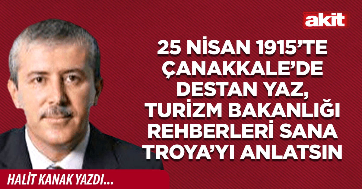 25 Nisan 1915’te Çanakkale’de destan yaz, Turizm Bakanlığı rehberleri sana Troya’yı anlatsın 