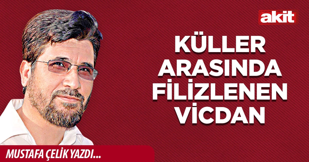 Küller arasında filizlenen vicdan