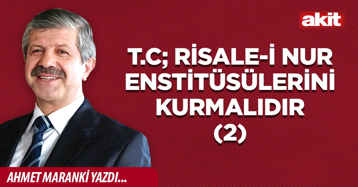 T.C; Risale-i Nur enstitüsülerini kurmalıdır (2)