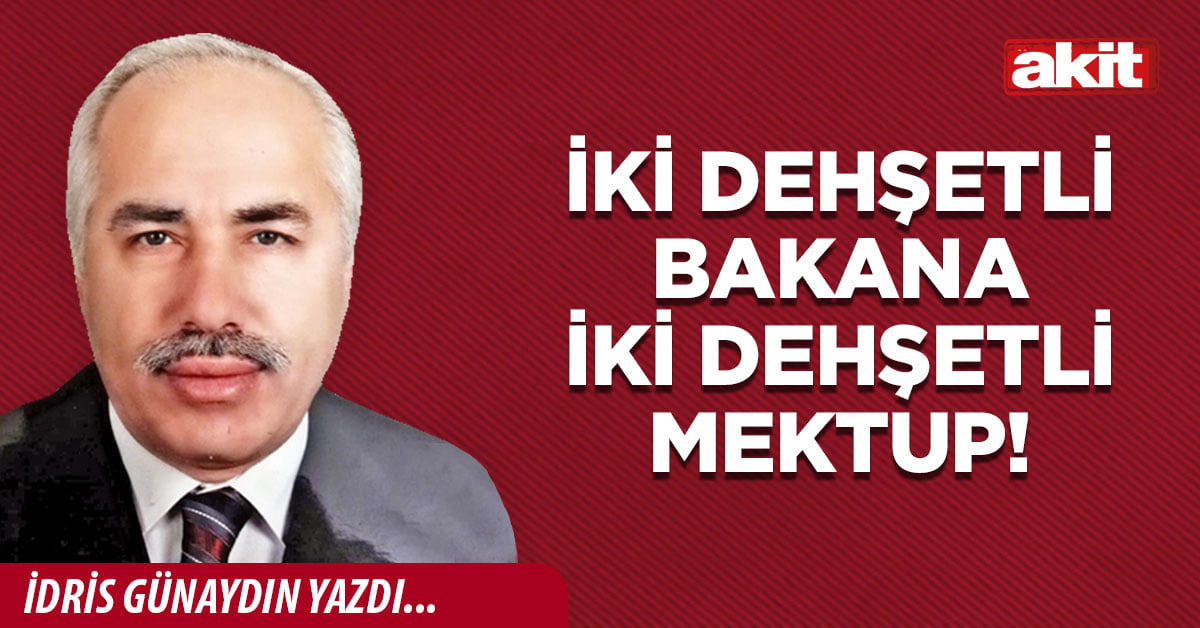 İki dehşetli bakana iki dehşetli mektup!