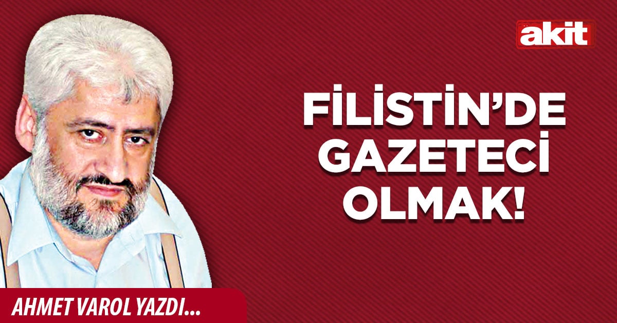 Filistin’de gazeteci olmak!