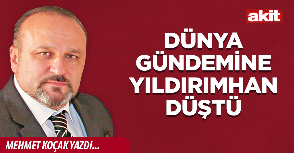 Dünya gündemine YILDIRIMHAN düştü