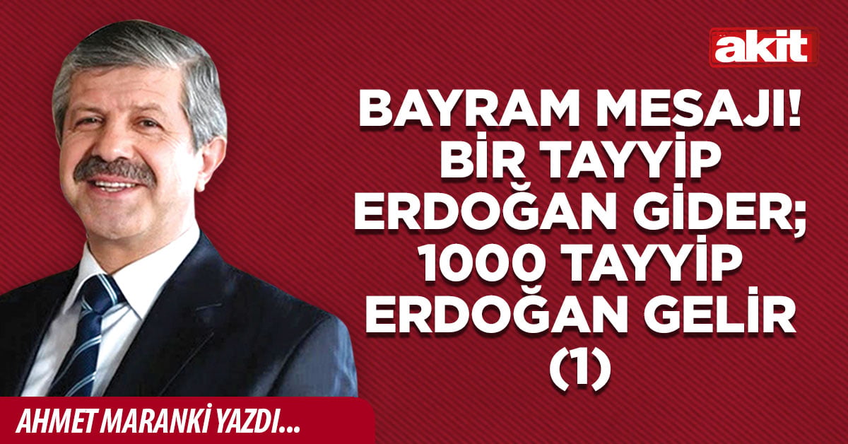 Bayram mesajı! Bir Tayyip Erdoğan gider; 1000 Tayyip Erdoğan gelir (1)