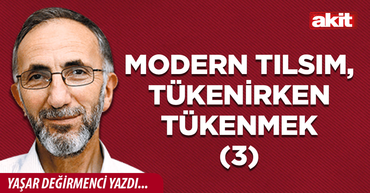 Modern tılsım, tükenirken tükenmek(3)