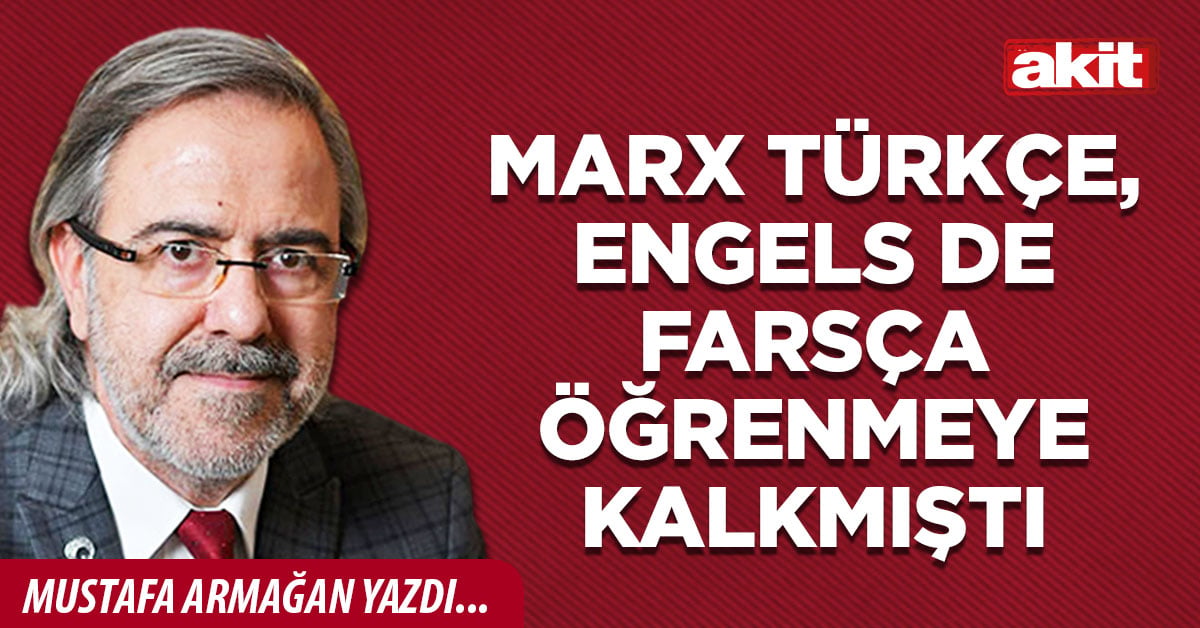 Marx Türkçe, Engels de Farsça öğrenmeye kalkmıştı