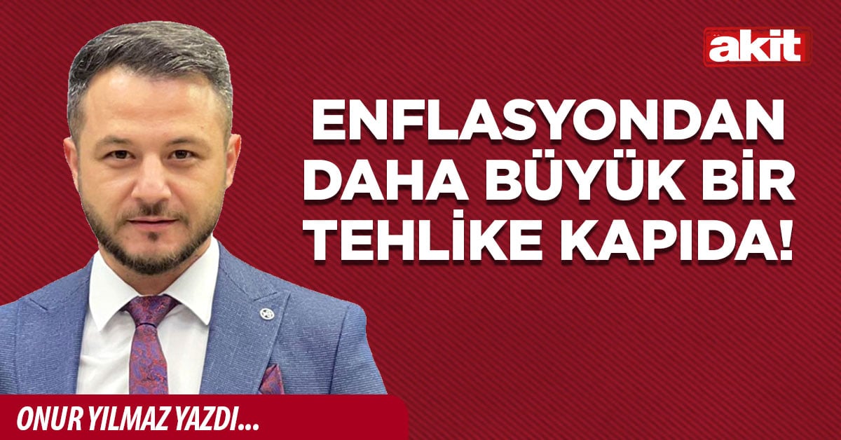 Enflasyondan daha büyük bir tehlike kapıda!