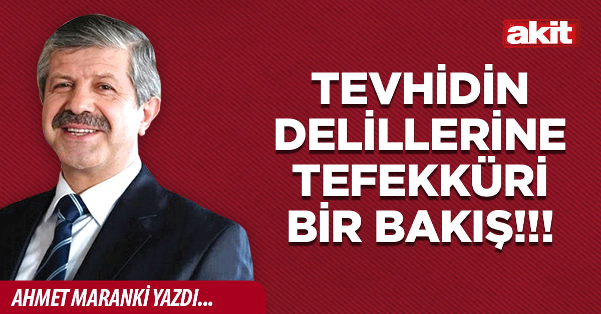 Tevhidin delillerine tefekküri bir bakış!!!