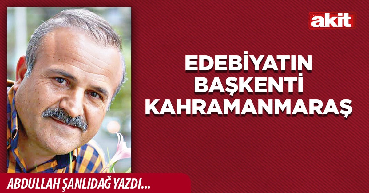 Edebiyatın Başkenti Kahramanmaraş