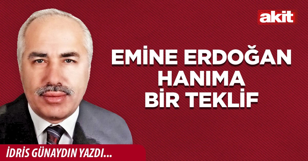 Emine Erdoğan Hanıma bir teklif