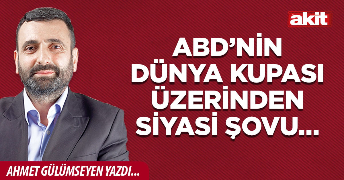 ABD’nin Dünya Kupası üzerinden siyasi şovu…