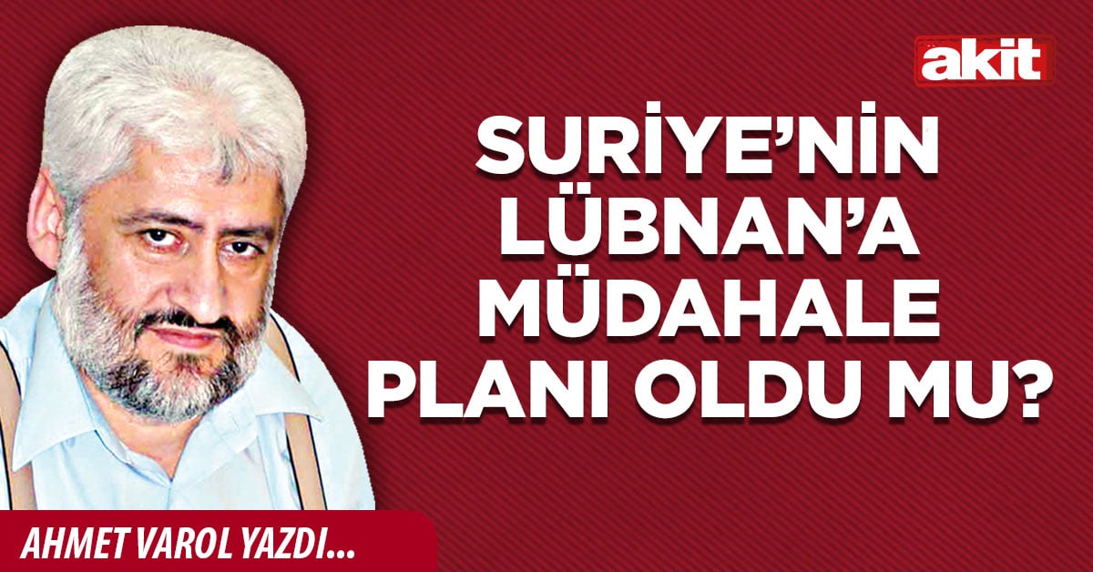 Suriye’nin Lübnan’a müdahale planı oldu mu?