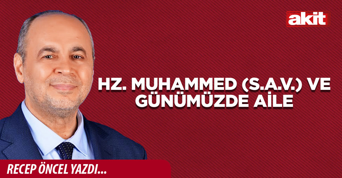 HZ. MUHAMMED (S.A.V.)  VE GÜNÜMÜZDE AİLE