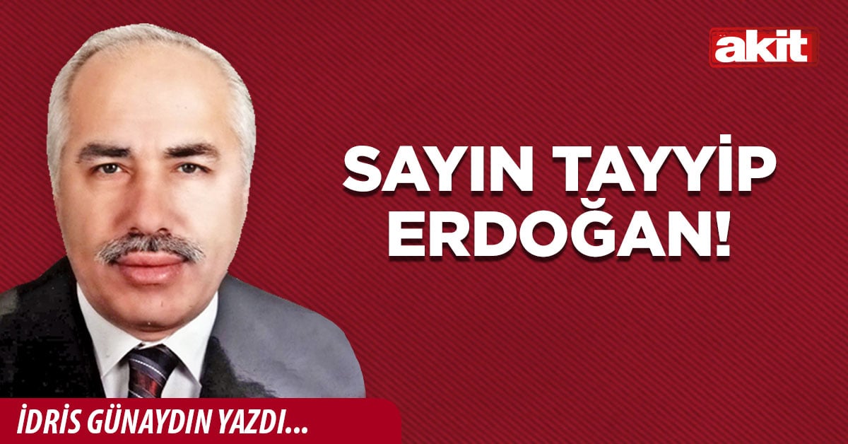 Sayın Tayyip Erdoğan!