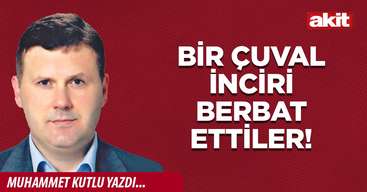 Bir çuval inciri berbat ettiler!