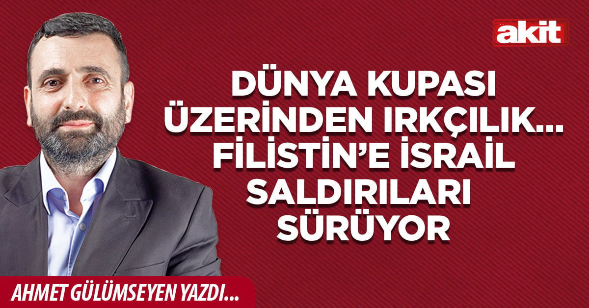 Dünya Kupası üzerinden ırkçılık… Filistin’e İsrail saldırıları sürüyor