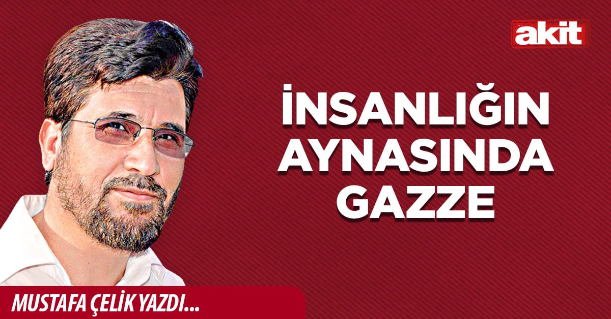 İnsanlığın aynasında Gazze