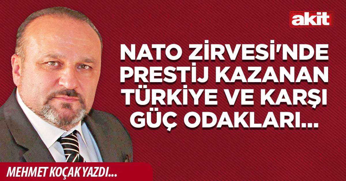 NATO Zirvesi’nde prestij kazanan Türkiye ve karşı güç odakları…