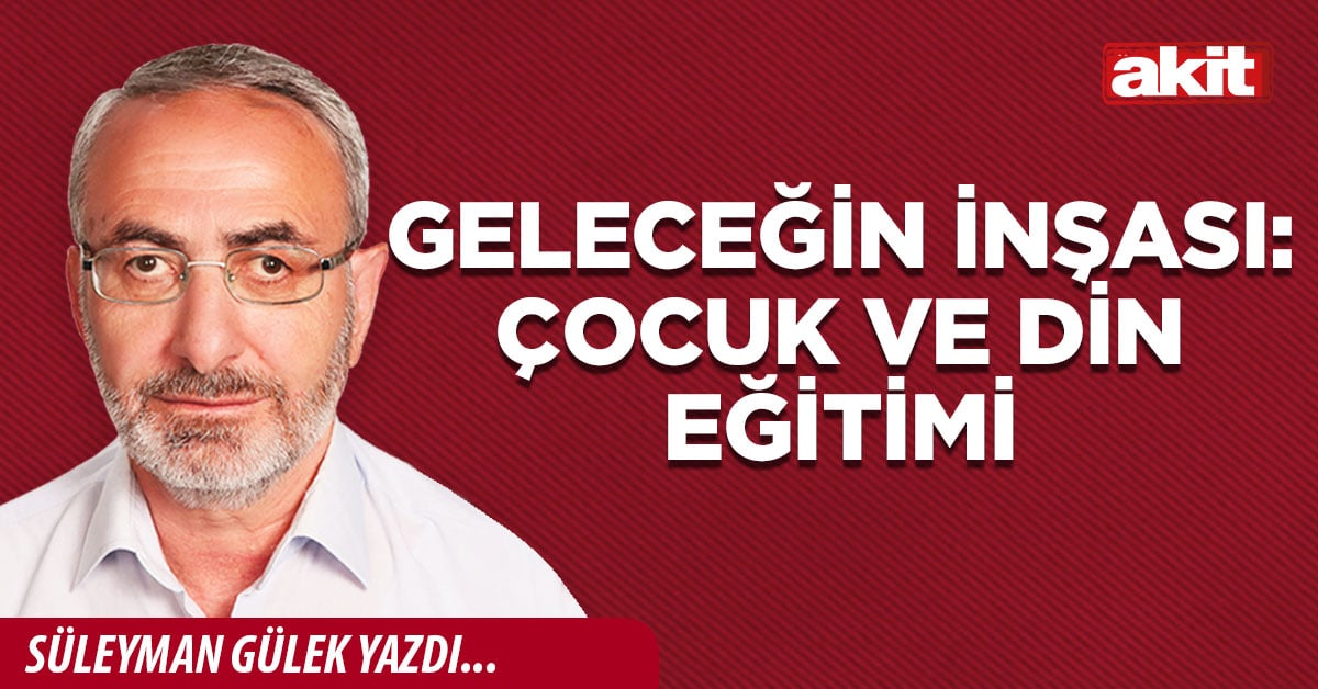 Geleceğin İnşası: Çocuk ve Din Eğitimi