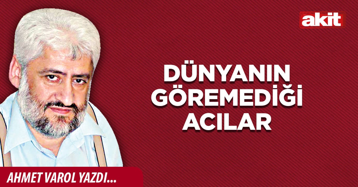 Dünyanın göremediği acılar