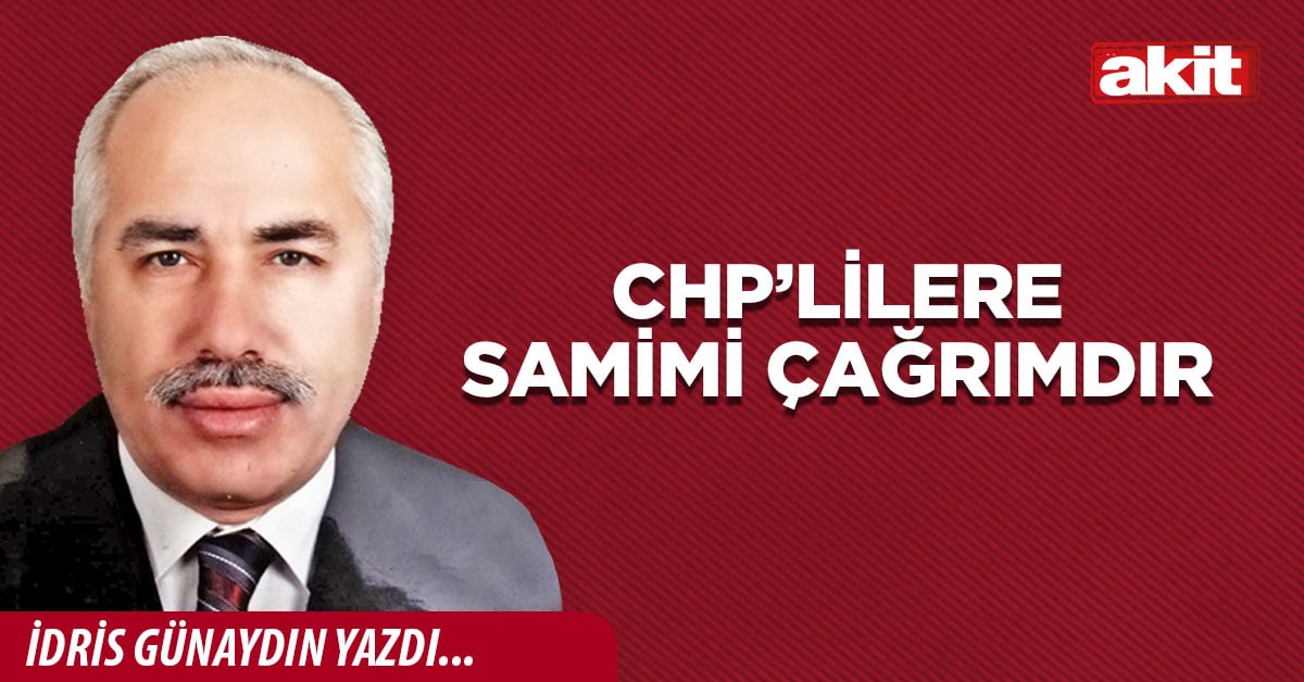 CHP’lilere samimi çağrımdır