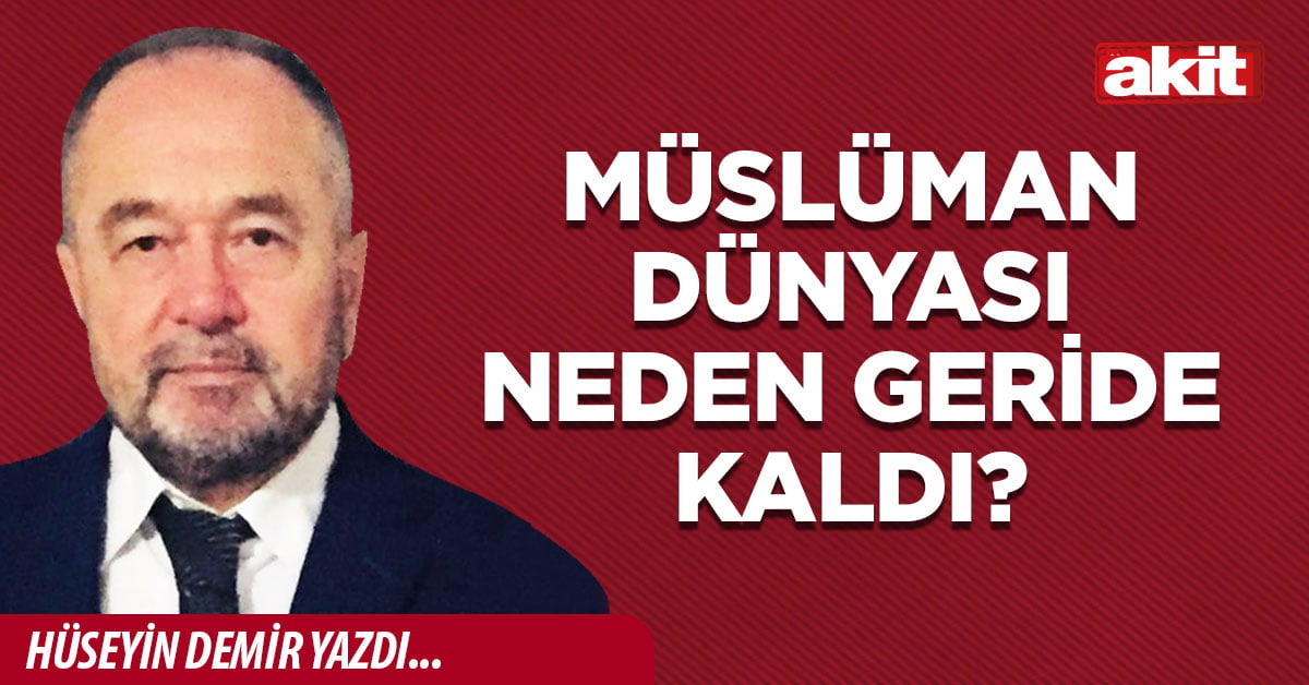 Müslüman dünyası neden geride kaldı?