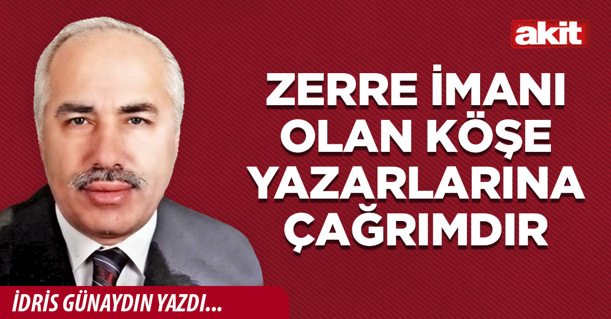 Zerre imanı olan köşe yazarlarına çağrımdır