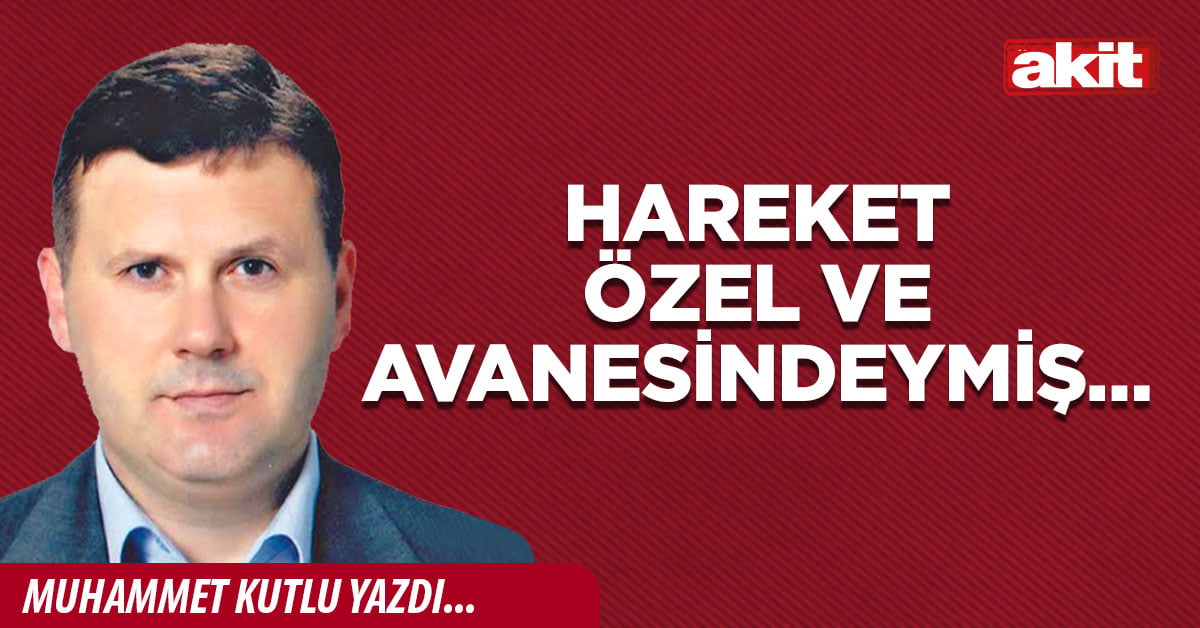 Hareket Özel ve avanesindeymiş…