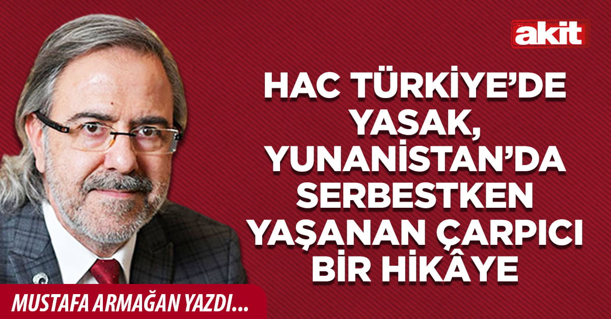 Hac Türkiye’de yasak, Yunanistan’da serbestken yaşanan çarpıcı bir hikâye