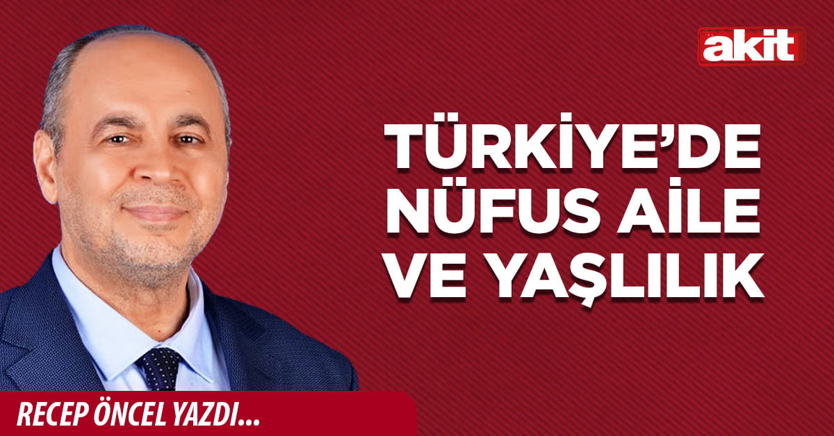 Türkiye’de Nüfus Aile ve Yaşlılık 