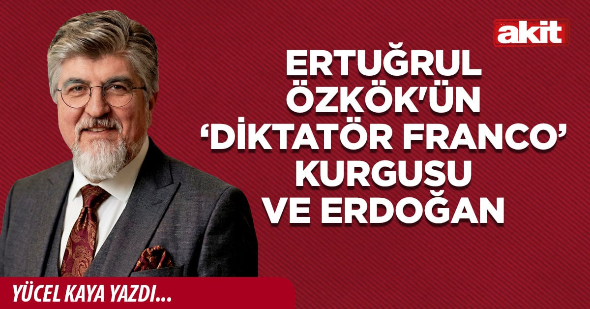 Ertuğrul Özkök'ün ‘Diktatör Franco’ kurgusu ve Erdoğan