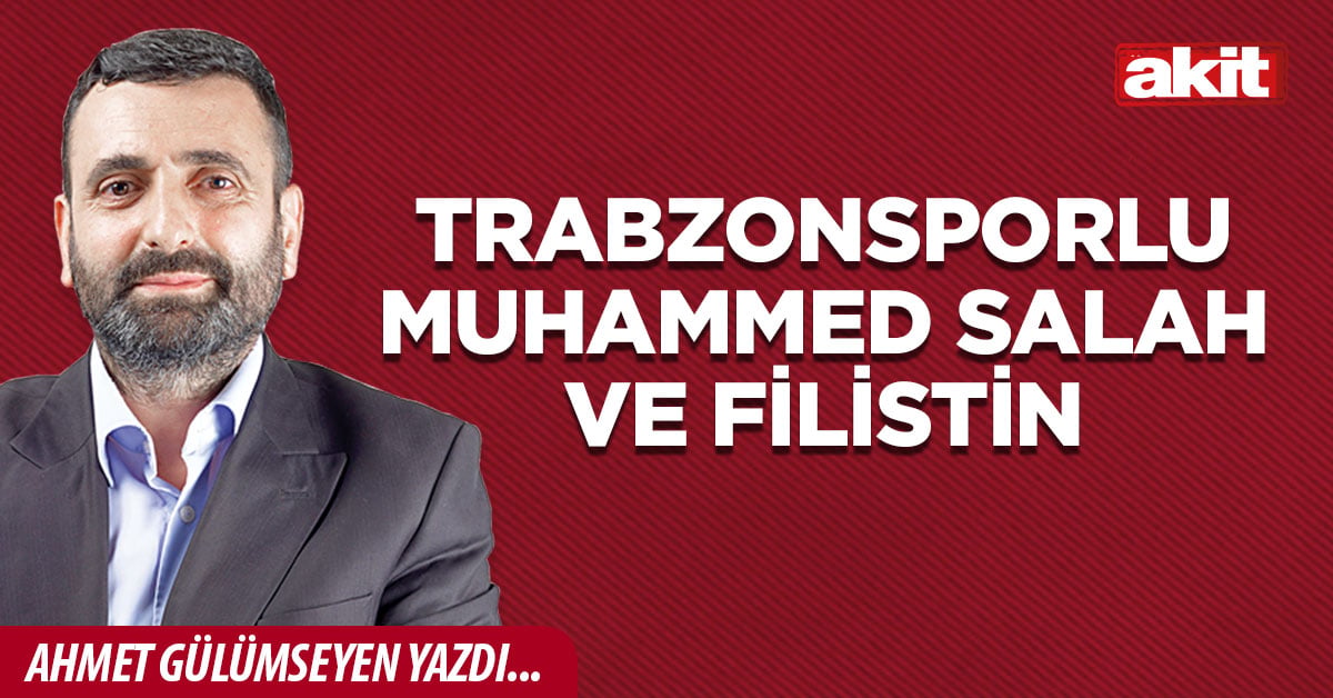 Trabzonsporlu Muhammed Salah ve Filistin
