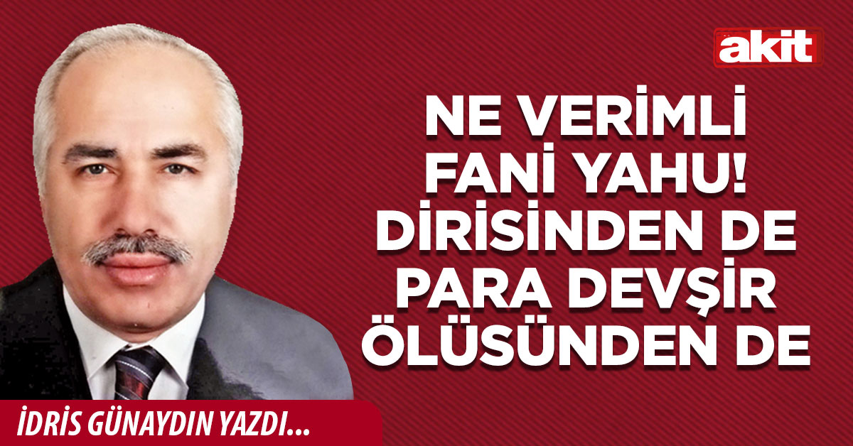 Ne verimli fani yahu! Dirisinden de para devşir ölüsünden de