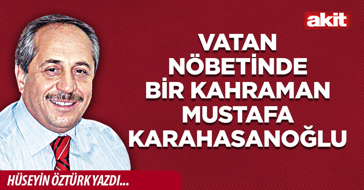 Vatan nöbetinde bir kahraman Mustafa Karahasanoğlu