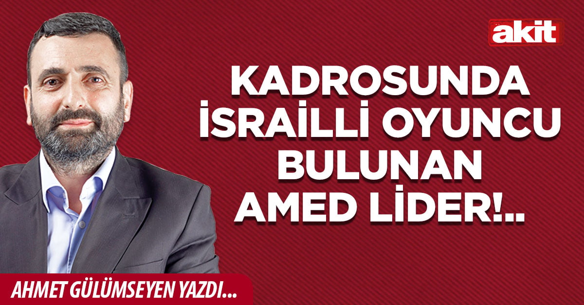 Kadrosunda İsrailli oyuncu bulunan Amed lider!..