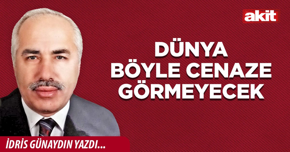 Dünya böyle cenaze görmeyecek