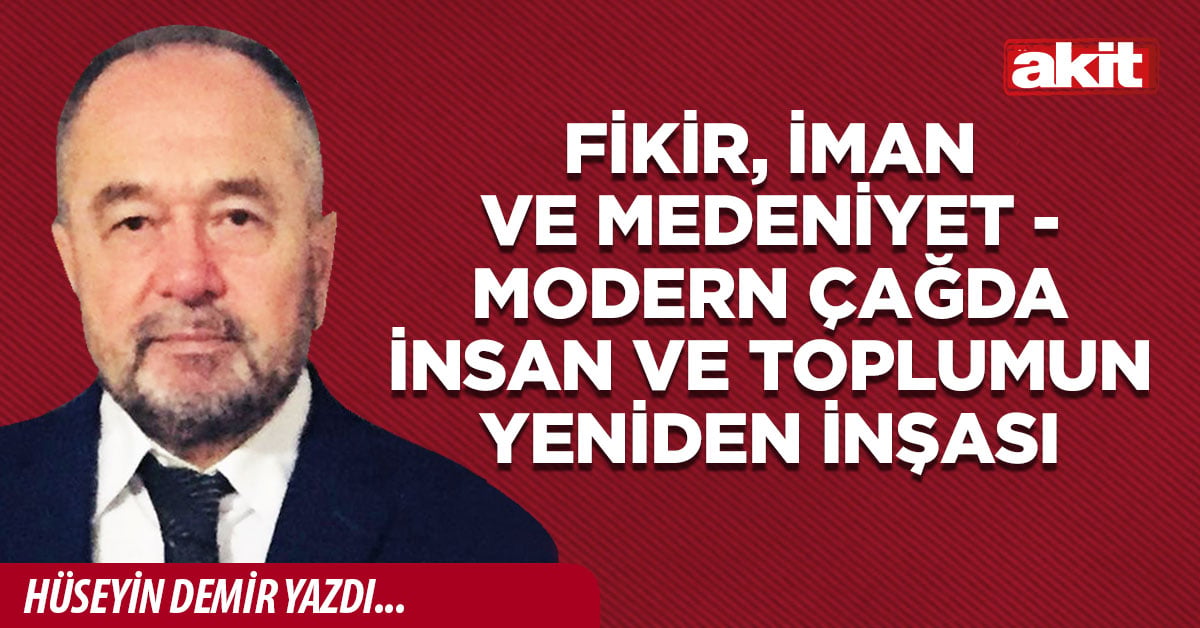Fikir, iman ve medeniyet - Modern Çağda İnsan ve Toplumun Yeniden İnşası