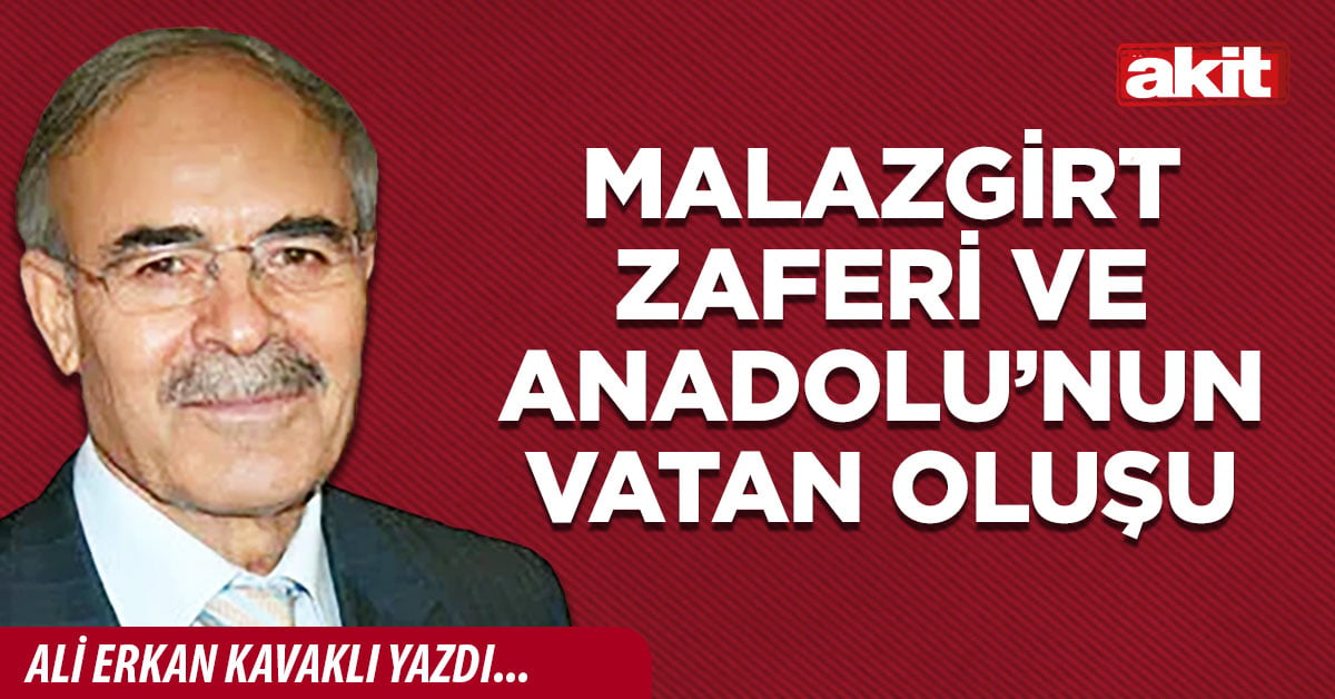Malazgirt zaferi ve Anadolu’nun vatan oluşu