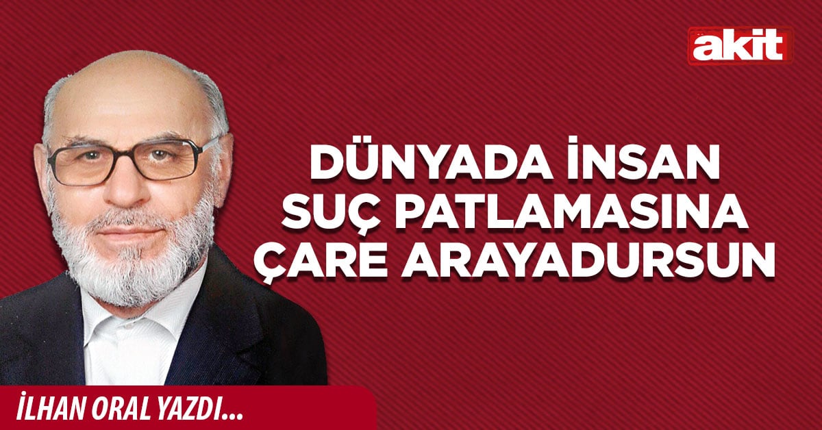 Dünyada insan suç patlamasına çare arayadursun
