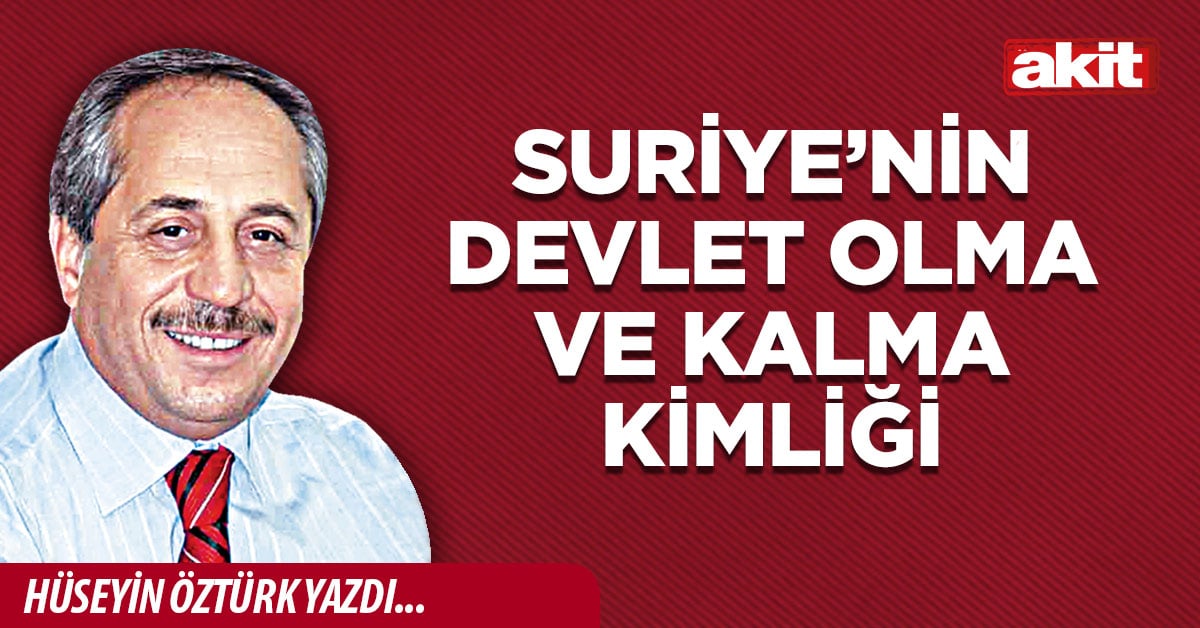 Suriye’nin devlet olma ve kalma kimliği