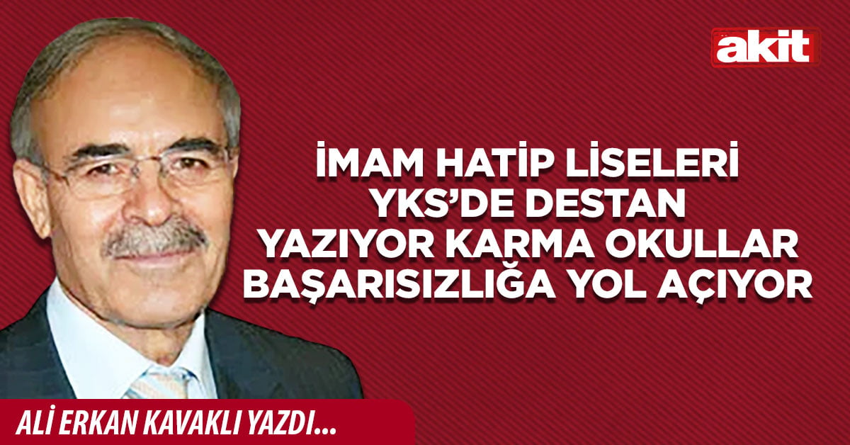 İmam Hatip Liseleri YKS’de destan yazıyor karma okullar başarısızlığa yol açıyor