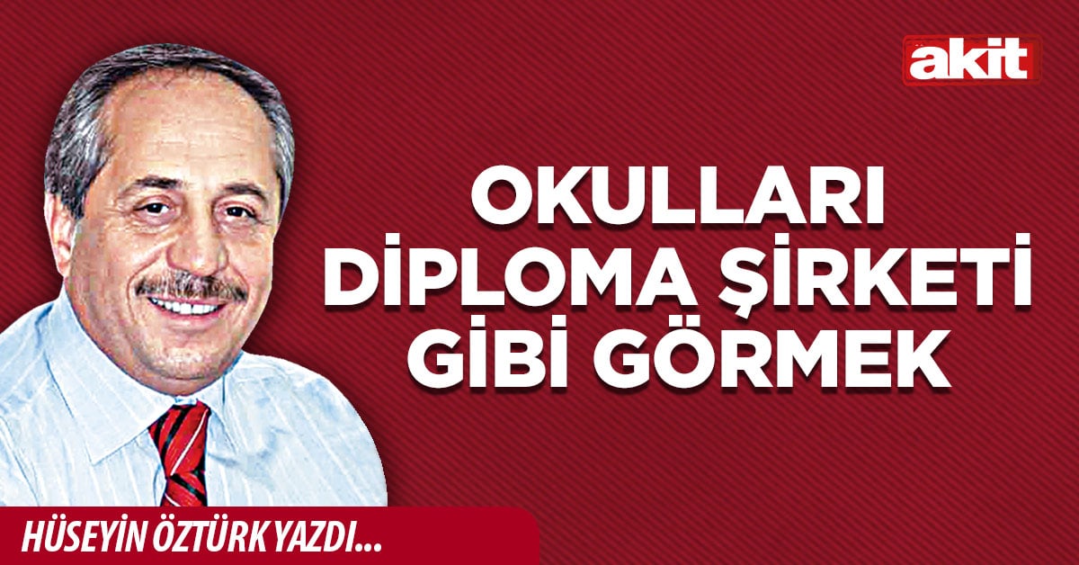 Okulları diploma şirketi gibi görmek
