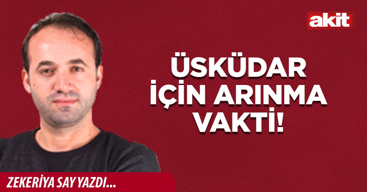 Üsküdar için arınma vakti!