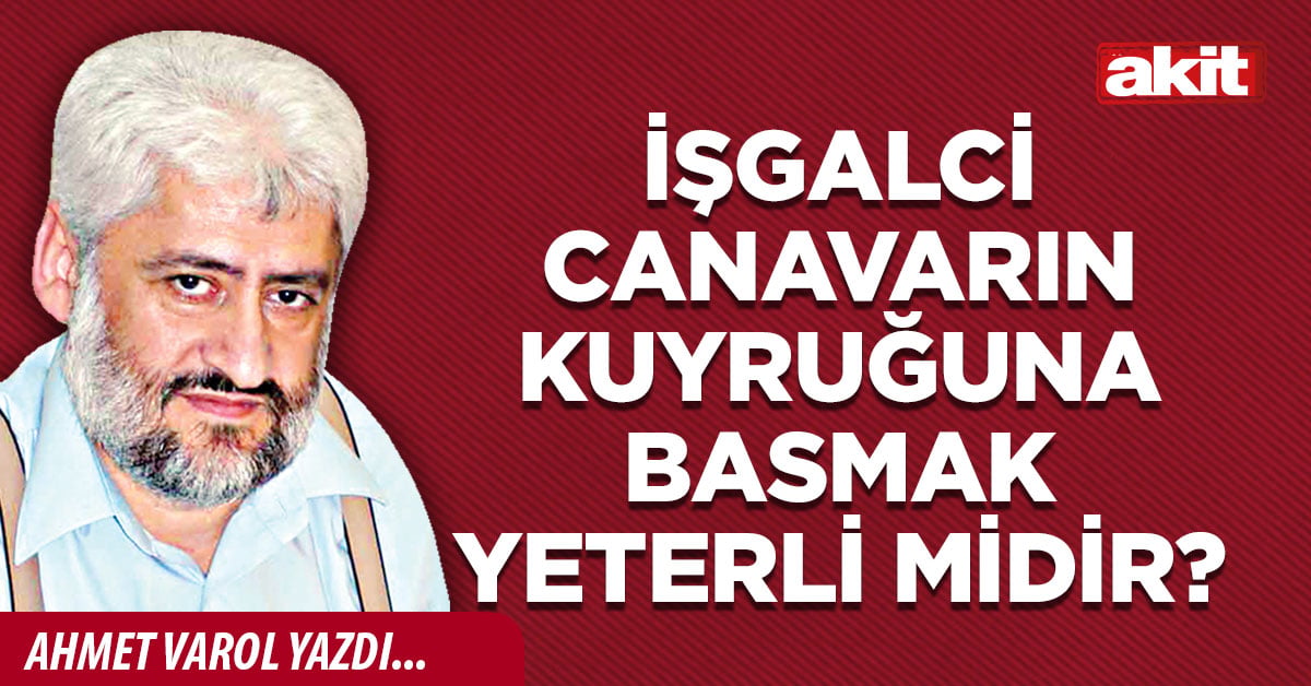 İşgalci canavarın kuyruğuna basmak yeterli midir?