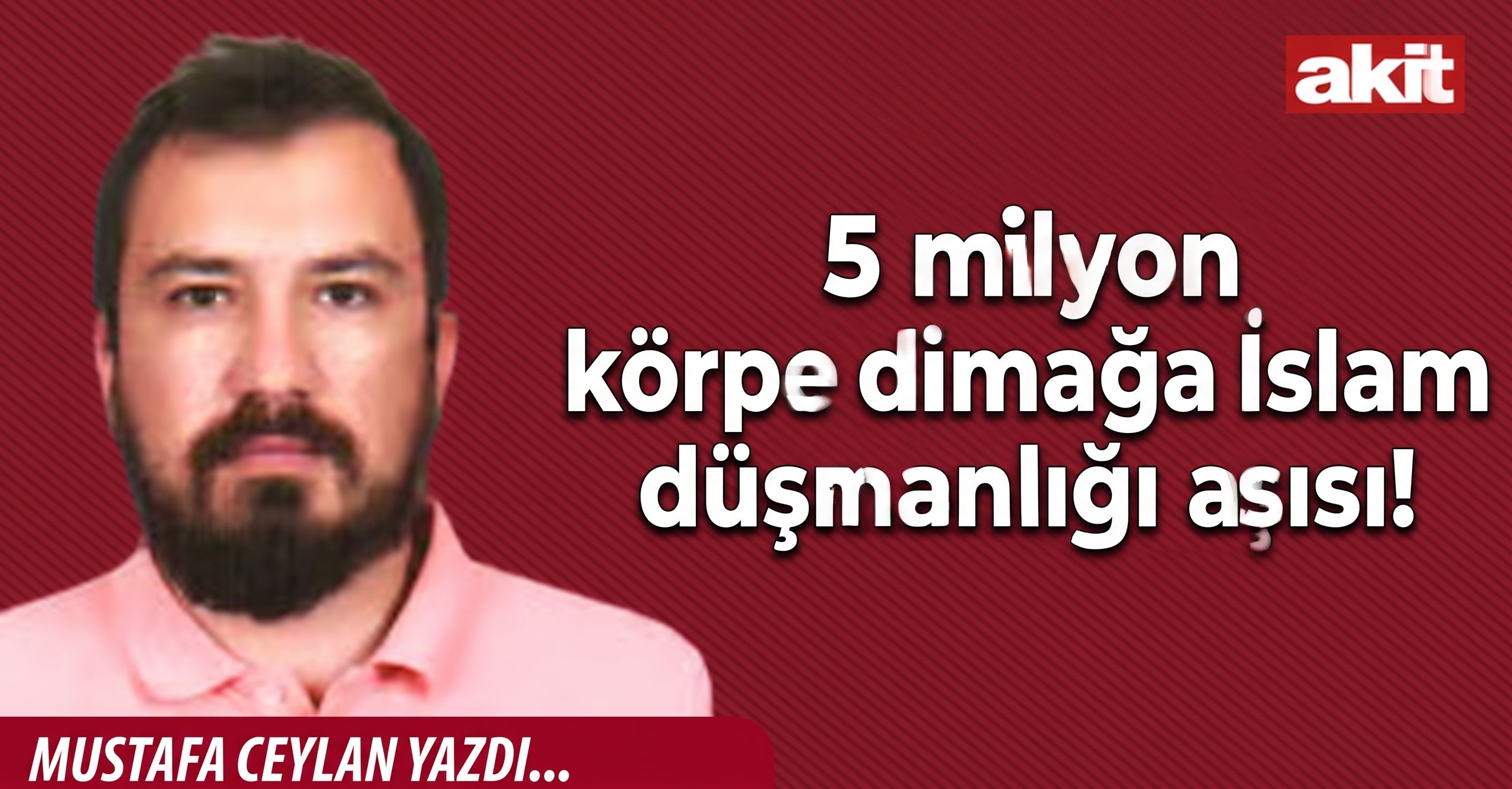 5 milyon körpe dimağa İslam düşmanlığı aşısı!