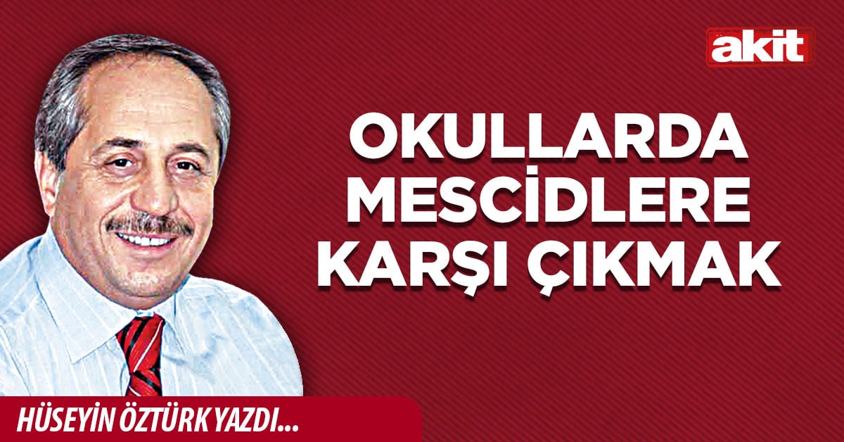 Okullarda mescidlere karşı çıkmak