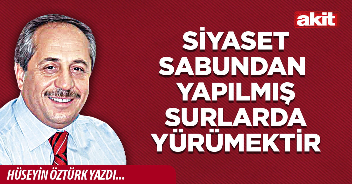 Siyaset Sabundan Yapılmış Surlarda Yürümektir