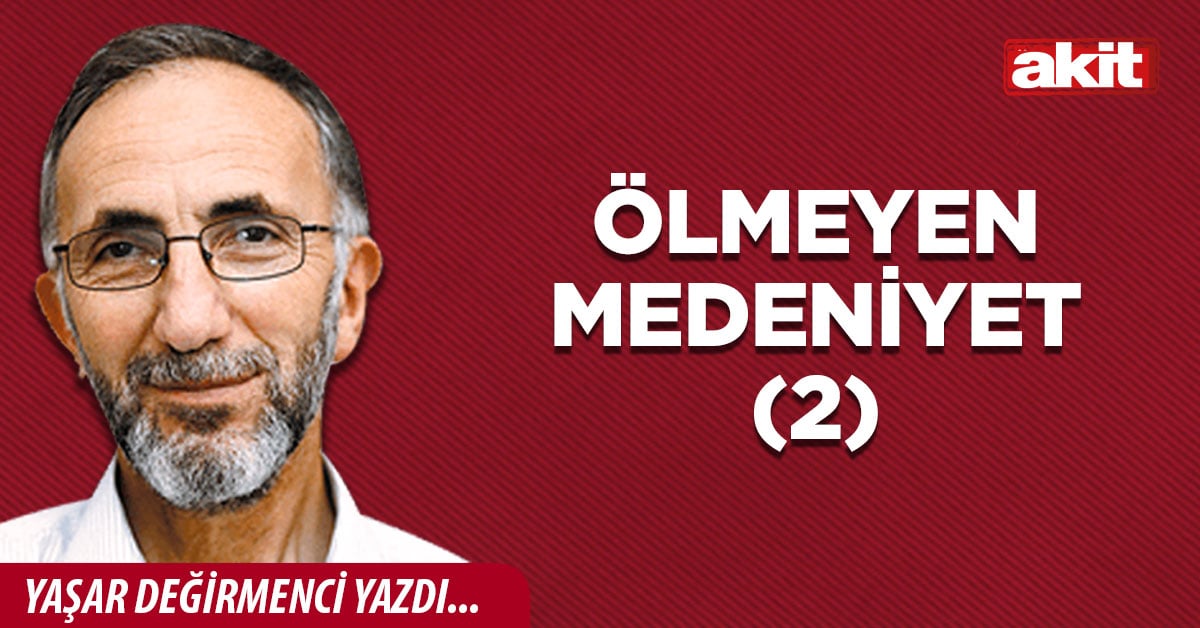 Ölmeyen Medeniyet (2)